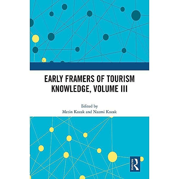 Early Framers of Tourism Knowledge, Volume III