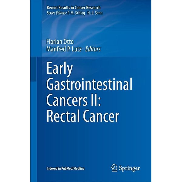 Early Gastrointestinal Cancers II: Rectal Cancer / Recent Results in Cancer Research Bd.203