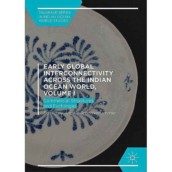 Early Global Interconnectivity across the Indian Ocean World, Volume I / Palgrave Series in Indian Ocean World Studies