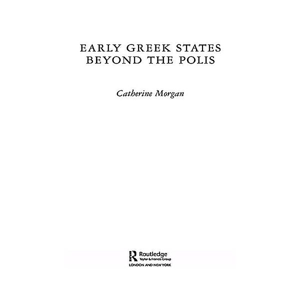 Early Greek States Beyond the Polis, Catherine Morgan