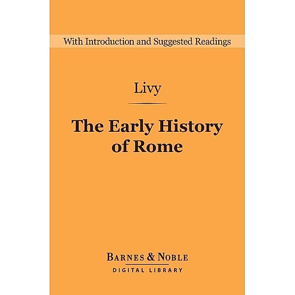 Early History of Rome (Barnes & Noble Digital Library) / Barnes & Noble Digital Library, Livy