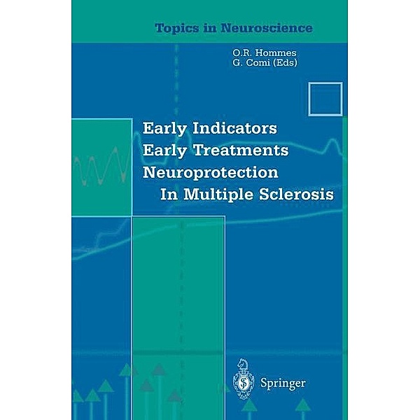 Early Indicators Early Treatments Neuroprotection in Multiple Sclerosis, O.R. Hommes, G. Comi