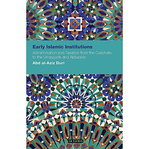Early Islamic Institutions, Abd Al-Aziz Duri