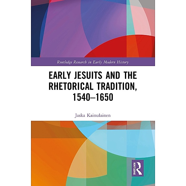 Early Jesuits and the Rhetorical Tradition, Jaska Kainulainen