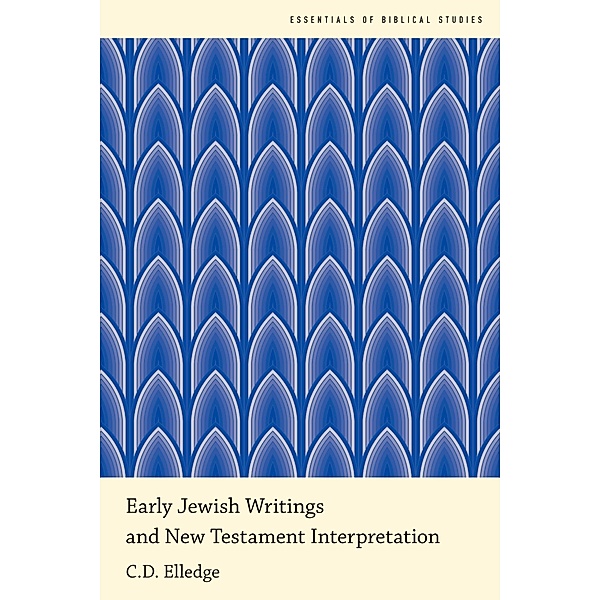 Early Jewish Writings and New Testament Interpretation, C. D. Elledge