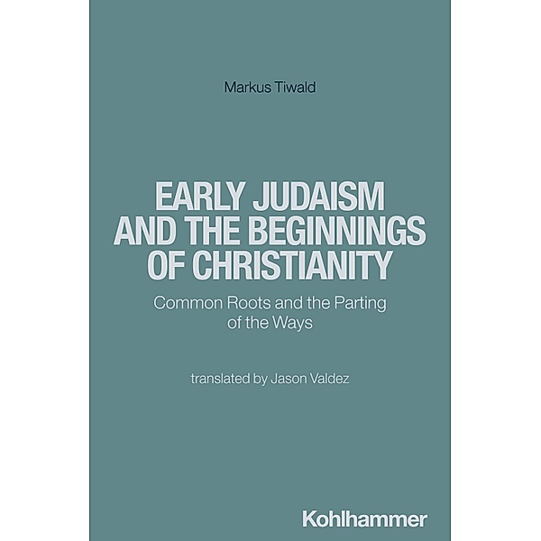Early Judaism and the Beginnings of Christianity, Markus Tiwald