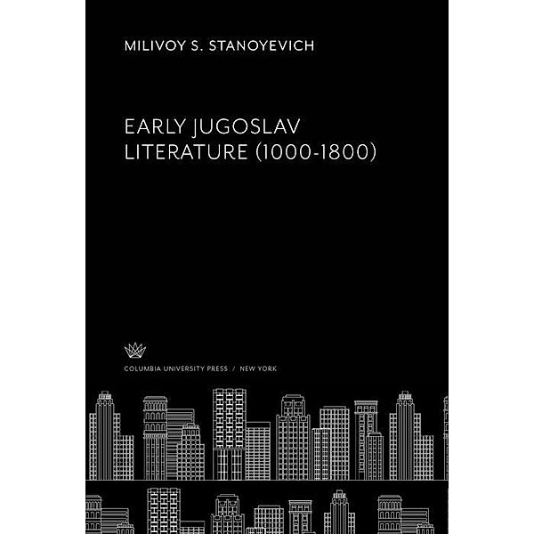 Early Jugoslav Literature (1000-1800), Milivoy S. Stanoyevich