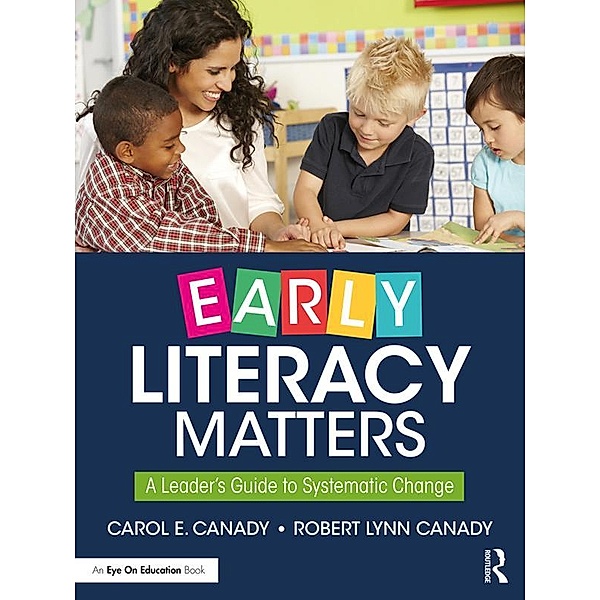 Early Literacy Matters, Carol E. Canady, Robert Lynn Canady
