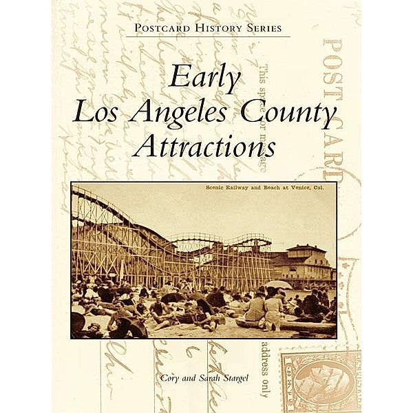 Early Los Angeles County Attractions, Cory Stargel