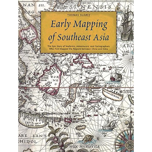 Early Mapping of Southeast Asia, Thomas Suarez