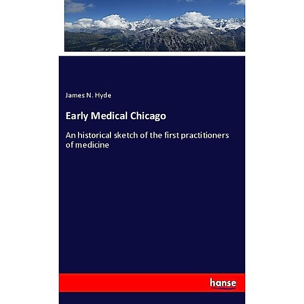 Early Medical Chicago, James N. Hyde