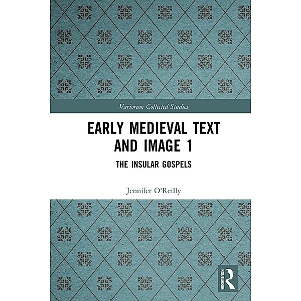 Early Medieval Text and Image Volume 1, Jennifer O'Reilly