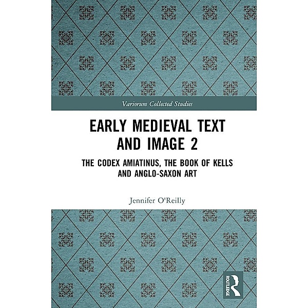 Early Medieval Text and Image Volume 2, Jennifer O'Reilly