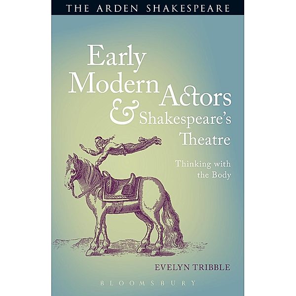 Early Modern Actors and Shakespeare's Theatre, Evelyn Tribble