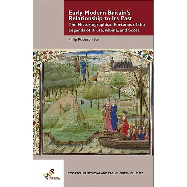 Early Modern Britain's Relationship to Its Past, Philip Mark Robinson-Self