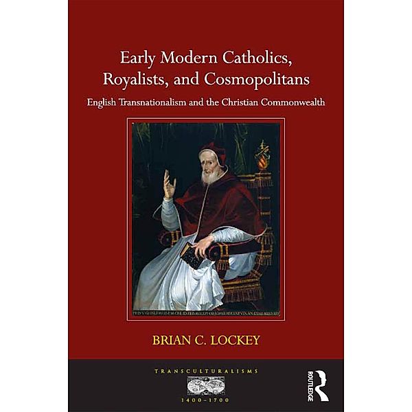 Early Modern Catholics, Royalists, and Cosmopolitans, Brian C. Lockey