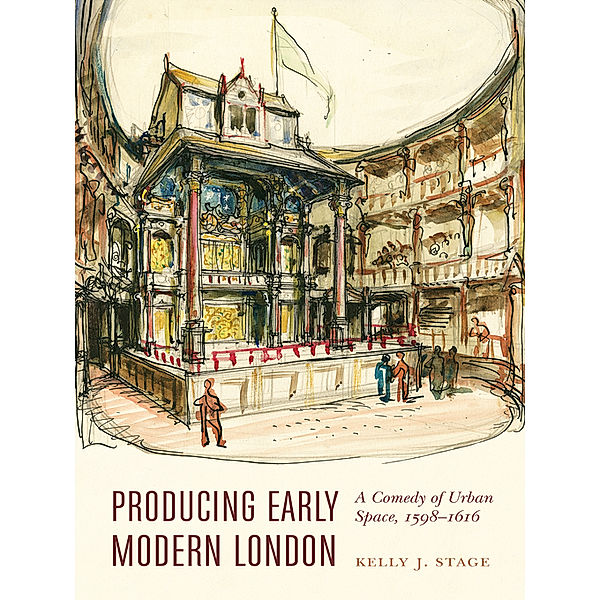 Early Modern Cultural Studies: Producing Early Modern London, Kelly J. Stage