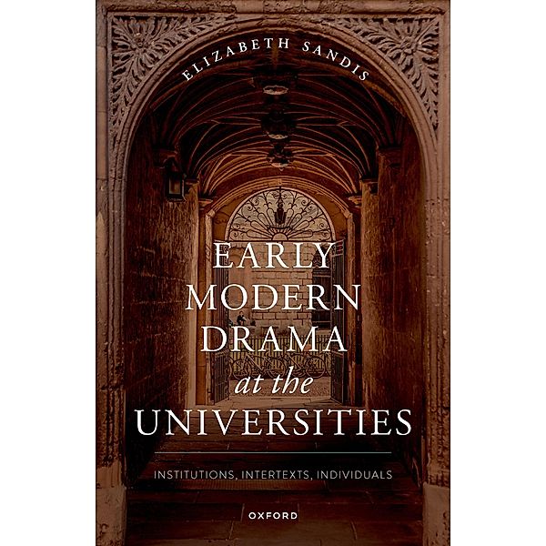 Early Modern Drama at the Universities, Elizabeth Sandis