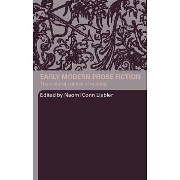 Early Modern Prose Fiction, Naomi C. Liebler