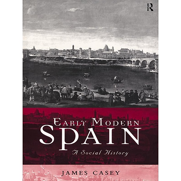 Early Modern Spain, James Casey