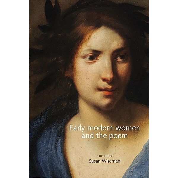 Early modern women and the poem, Susan Wiseman