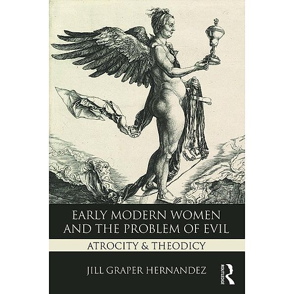 Early Modern Women and the Problem of Evil, Jill Graper Hernandez