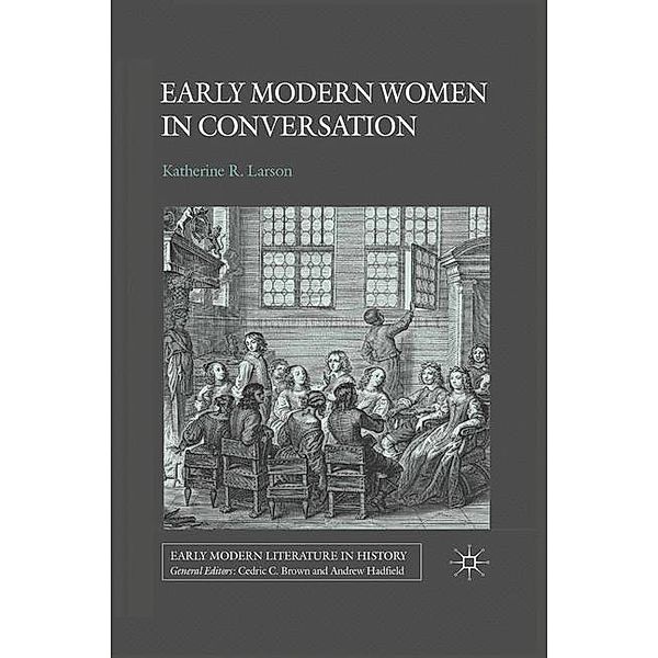 Early Modern Women in Conversation, K. Larson