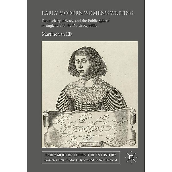 Early Modern Women's Writing / Early Modern Literature in History, Martine van Elk