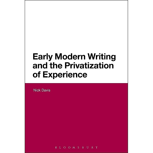 Early Modern Writing and the Privatization of Experience, Nick Davis