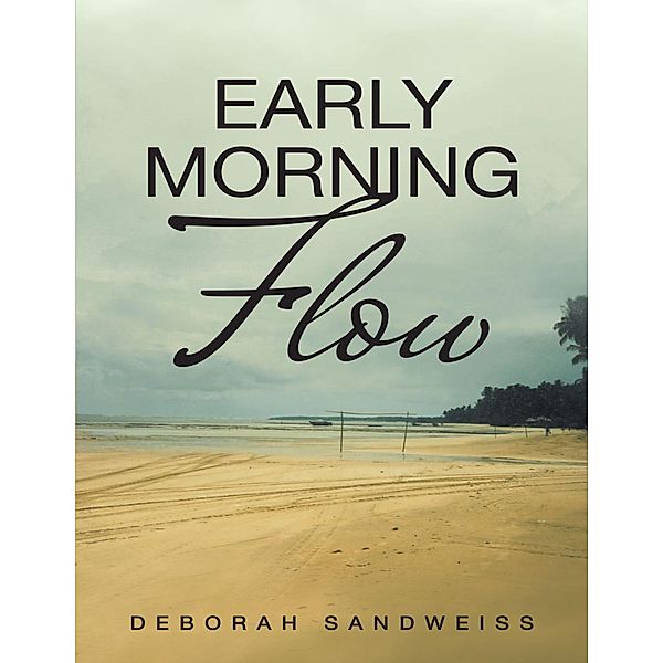 Early Morning Flow, Deborah Sandweiss