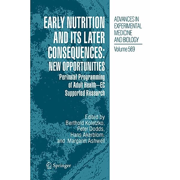 Early Nutrition and its Later Consequences: New Opportunities / Advances in Experimental Medicine and Biology Bd.569