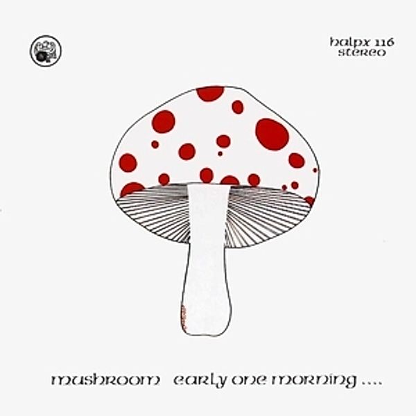 Early One Morning (Vinyl), Mushroom