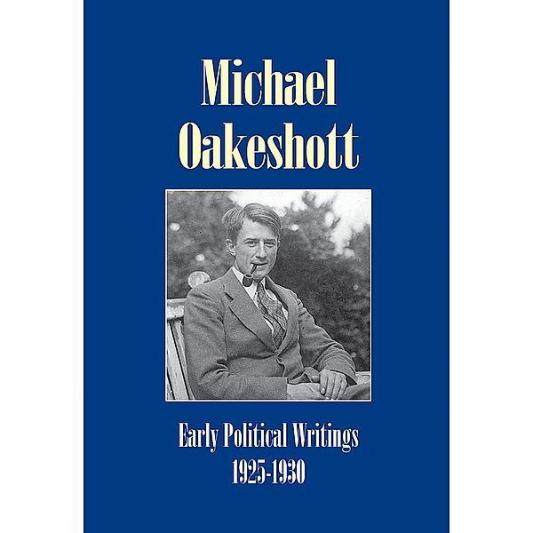 Early Political Writings 1925-30 / Michael Oakeshott Selected Writings, Michael Oakeshott