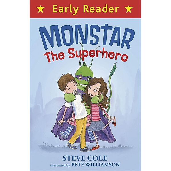 Early Reader: Monstar, the Superhero, Steve Cole