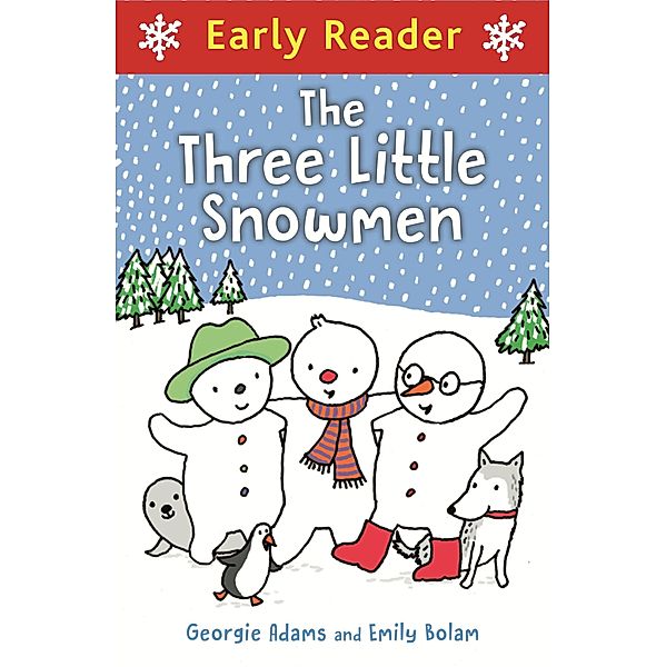 Early Reader: Three Little Snowmen / Early Reader, Georgie Adams