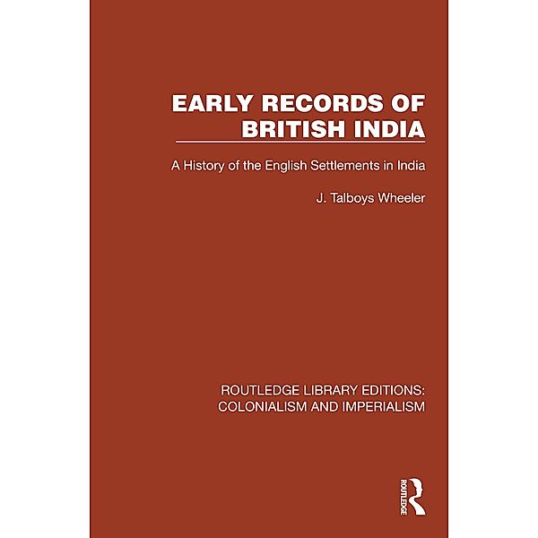 Early Records of British India, J. Talboys Wheeler