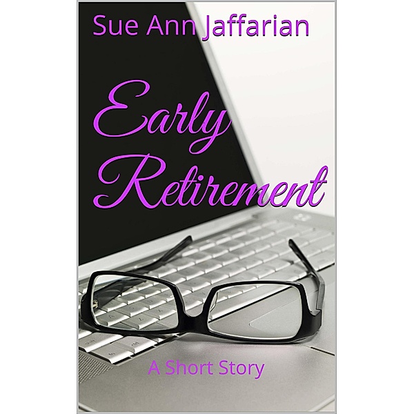 Early Retirement, A Short Story, Sue Ann Jaffarian