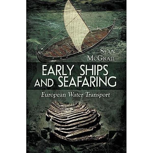 Early Ships and Seafaring, Sean McGrail