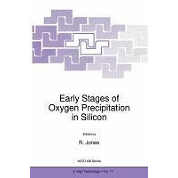 Early Stages of Oxygen Precipitation in Silicon / NATO Science Partnership Subseries: 3 Bd.17