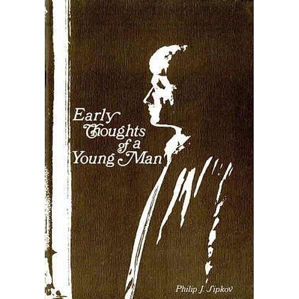 Early Thoughts of a Young Man / aois21 publishing, LLC, Philip J. Sipkov