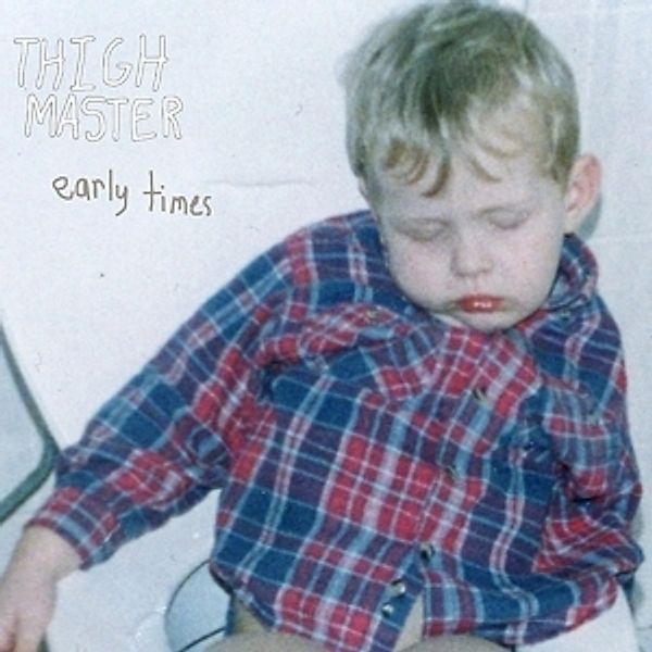 Early Times (Vinyl), Thigh Master