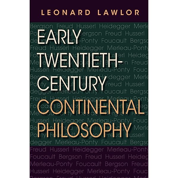 Early Twentieth-Century Continental Philosophy, Leonard Lawlor