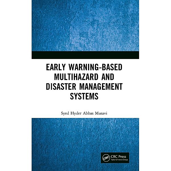 Early Warning-Based Multihazard and Disaster Management Systems, Syed Hyder Abbas Musavi