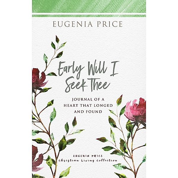 Early Will I Seek Thee / The Eugenia Price Christian Living Collection, Eugenia Price