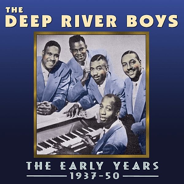 Early Years 1937-50, Deep River Boys