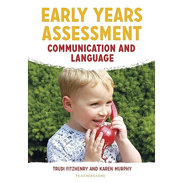 Early Years Assessment: Communication and Language, Trudi Fitzhenry, Karen Murphy