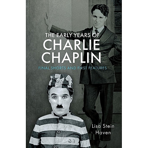 Early Years of Charlie Chaplin, Haven Lisa Stein Haven