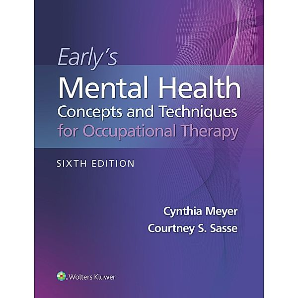 Early's Mental Health Concepts and Techniques in Occupational Therapy, Cynthia Meyer, Courtney Sasse