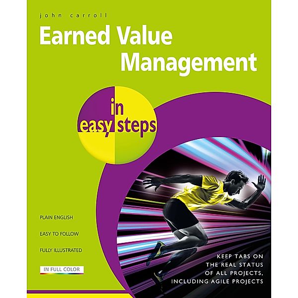 Earned Value Management in easy steps / In Easy Steps, John Carroll