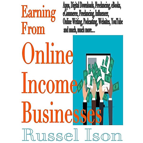 Earning From Online Income Businesses, Russel Ison